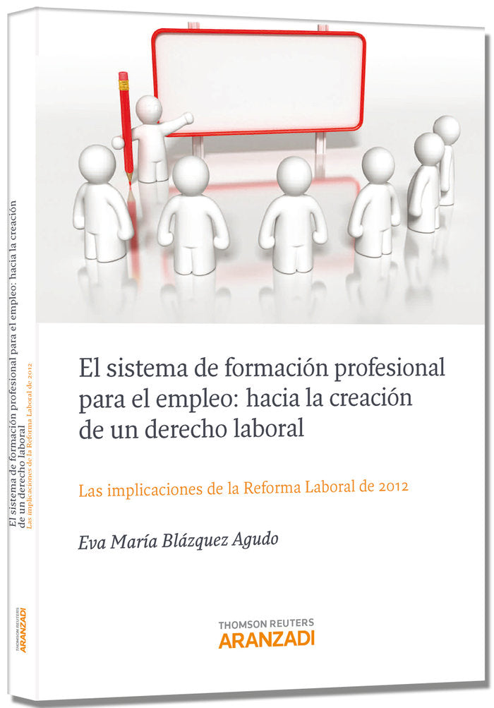 El sistema de formación profesional para el empleo: Hacia la creación de un derecho laboral - Las im, de Blázquez Agudo, Eva