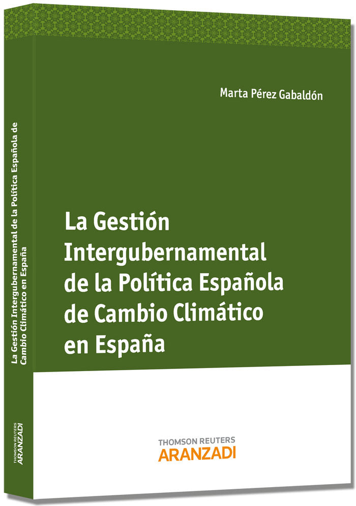La Gestión Intergubernamental de la pol¡tica de Cambio Climático en España, de PEREZ GABALDON,MARTA | portada del libro