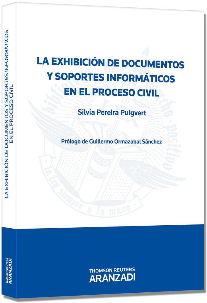 La exhibición de documentos y soportes informáticos en el proceso civil, de Pereira Puigvert, Silvia | portada del libro