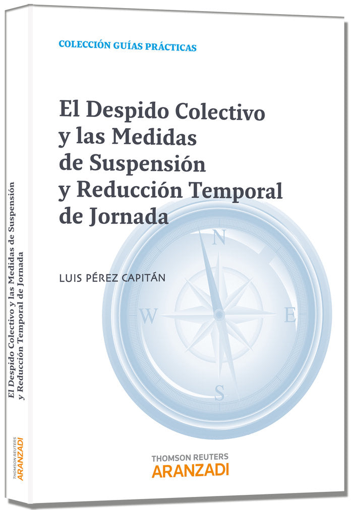 El despido colectivo y las medidas de suspensión y reducción temporal de jornada, de PEREZ CAPITAN, LUIS | portada del libro