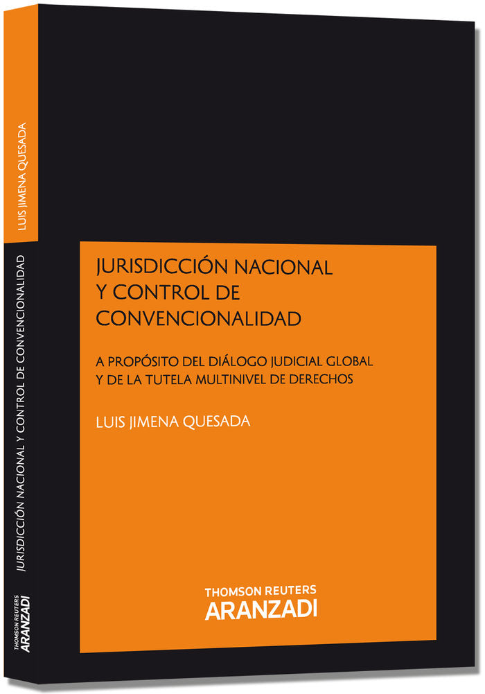 Jurisdicción Nacional y Control de Convencionalidad - A propósito del Diálogo Judicial Global y de l, de Jimena Quesada, Luis