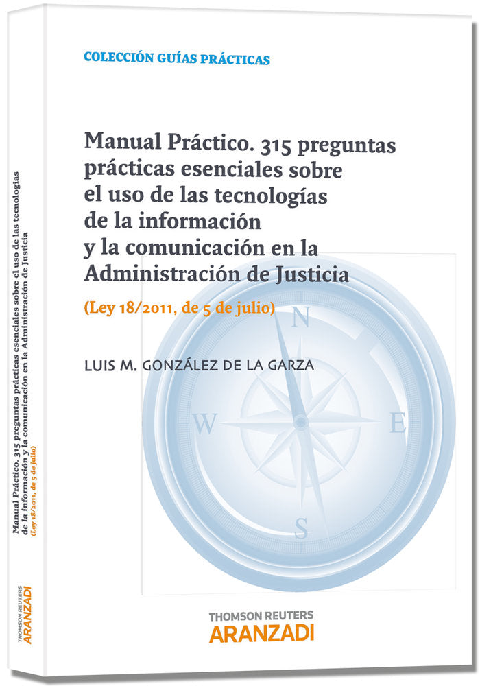 Manual Práctico. 315 Preguntas prácticas esenciales sobre el uso de las tecnologías de la informació, de González de la Garza