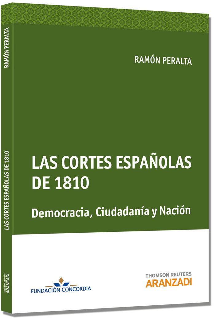 Las Cortes Españolas de 1810. Democracia, Ciudadanía y Nación, de Peralta Martínez, Ramón | portada del libro
