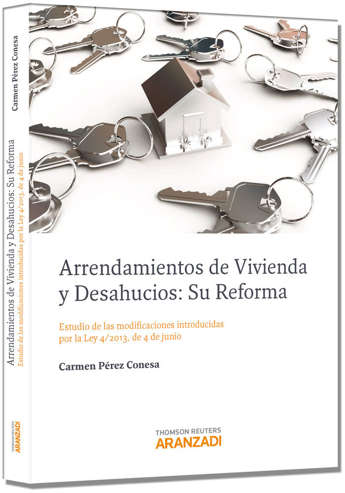 Arrendamientos de vivienda y desahucios: Su reforma - Estudio de las modificaciones introducidas por, de Pérez Conesa, Carmen