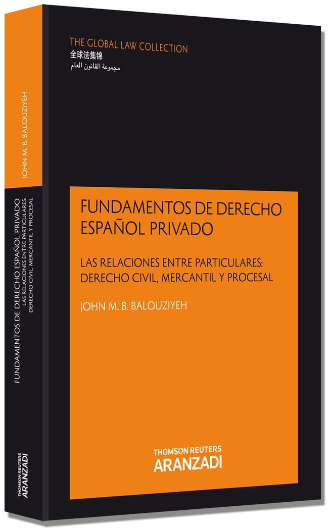 Fundamentos de Derecho español privado - Las relaciones entre Particulares: Derecho civil, mercantil, de Balouziyeh, John M.