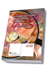 La tutela del crédito en el proceso monitorio, de Planchadell Gargallo, Andrea | portada del libro