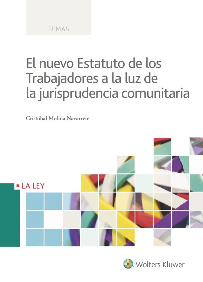 El nuevo Estatuto de los Trabajadores a la luz de la jurisprudencia comunitaria, de Molina Navarrete, Cristóbal | portada del