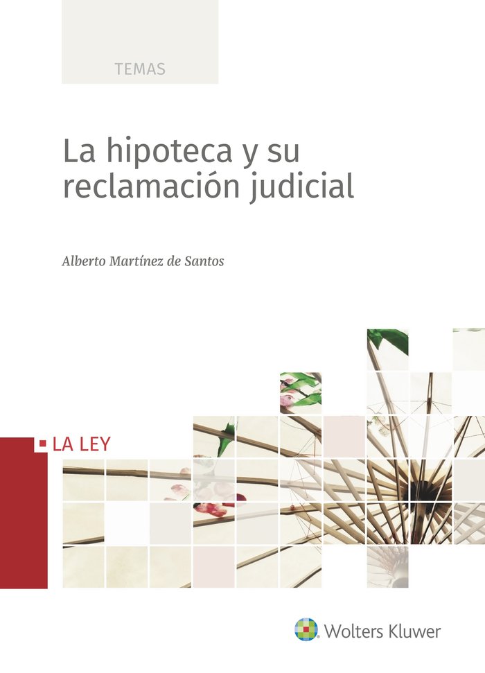 La hipoteca y su reclamación judicial, de Martínez de Santos, Alberto | portada del libro