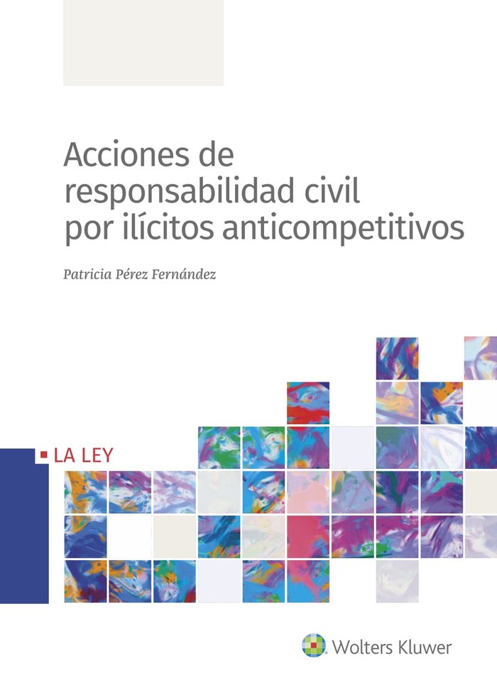 Acciones de responsabilidad civil por ilícitos anticompetitivos, de Pérez Fernández, Patricia | portada del libro
