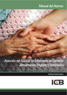 Atención del Auxiliar de Enfermería en Geriatría: Alimentación, Higiene y Eliminación, de Varios autores | portada del libro