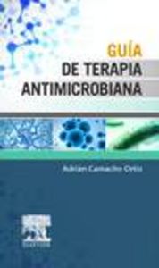 Guía de terapia antimicrobiana, de Camacho Ortiz, Adrián | portada del libro