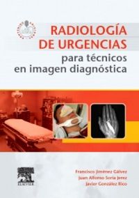 Radiología de urgencias para técnicos en imagen diagnóstica + acceso web, de Jiménez Gálvez, Francisco | portada del libro