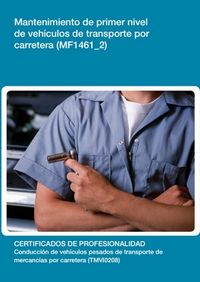Mantenimiento de primer nivel de vehículos de transporte por carretera. Módulo Formativo 1461_2, de Obra colectiva | portada