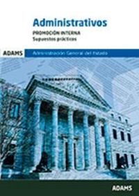 Administrativos de Estado, promoción interna. Supuestos prácticos, de Varios autores | portada del libro