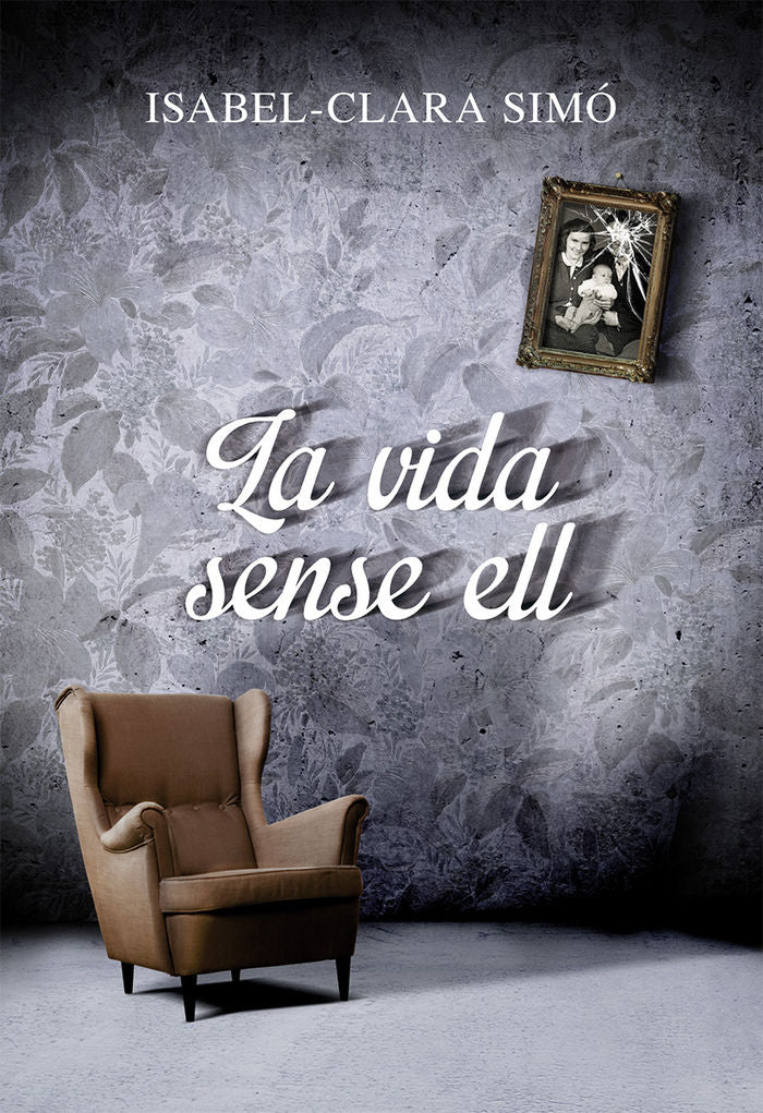 La vida sense ell, de Isabel-Clara Simó | portada del libro