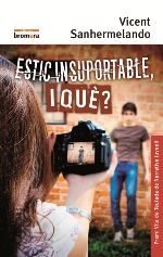 Estic insuportable, i què?, de Vicent Sanhermelando | portada del libro