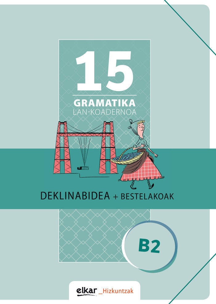 Gramatika Lan-Koadernoa 15 (B2). Deklinabidea + Bestelakoak, de Batzuen artean | portada del libro
