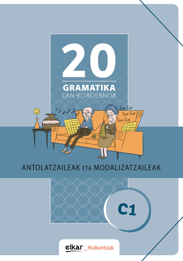 Gramatika Lan-Koadernoa 20 (C1). Antolatzaileak eta modalizatzaileak, de BATZUEN ARTEAN | portada del libro