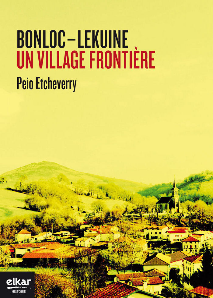 Bonloc - Lekuine Un village frontière, de Etcheverry, Peio | portada del libro