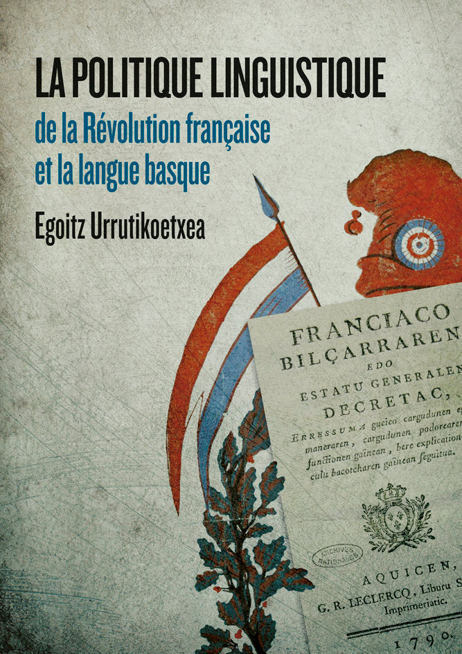 La politique linguistique de la Révolution Française et la langue basque, de Urrutikoetxea, Egoitz | portada del libro
