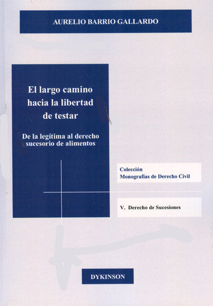 El largo camino hacia la libertad de testar, de Barrio Gallardo, Aurelio | portada del libro