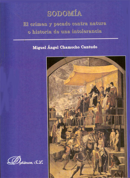 Sodomía. El crimen y pecado contra natura o historia de una intolerancia, de Chamocho Cantudo, Miguel Ángel | portada del lib