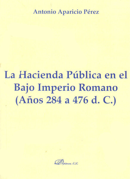 La Hacienda Pública en el Bajo Imperio Romano. Años 284 a 476 d. C., de Aparicio Pérez | portada del libro