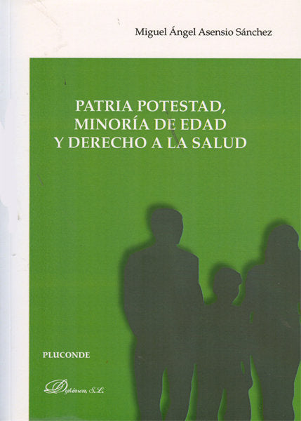 Patria potestad, minoría de edad y derecho a la salud, de Asensio Sánchez, Miguel Ángel | portada del libro