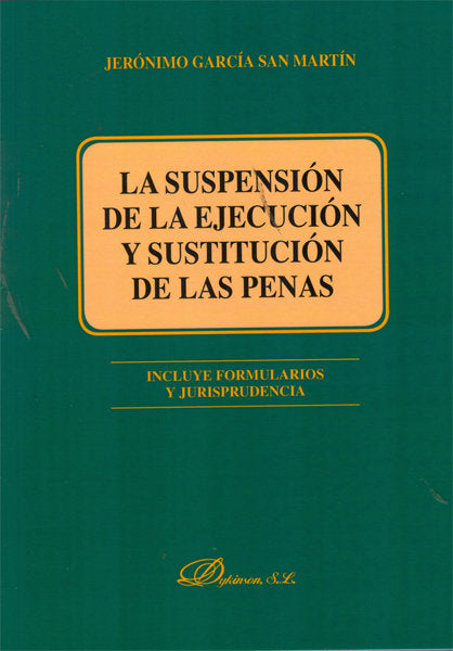 La suspensión de la ejecución y sustitución de las penas, de García San Martín, Jerónimo | portada del libro