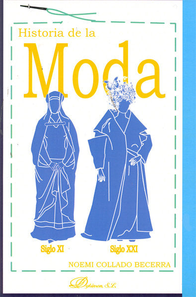 Historia de la moda. Siglo XI - Siglo XXI, de Collado Becerra | portada del libro