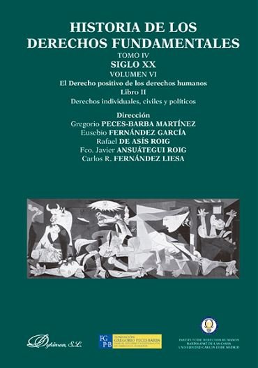 Historia de los derechos fundamentales. Tomo IV. Siglo XX. Volumen VI. El Derecho positivo de los de, de Peces-Barba Martínez