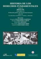 Historia de los derechos fundamentales. Tomo IV. Siglo XX. Volumen VI. El Derecho positivo de los de, de Gregorio Peces-Barba