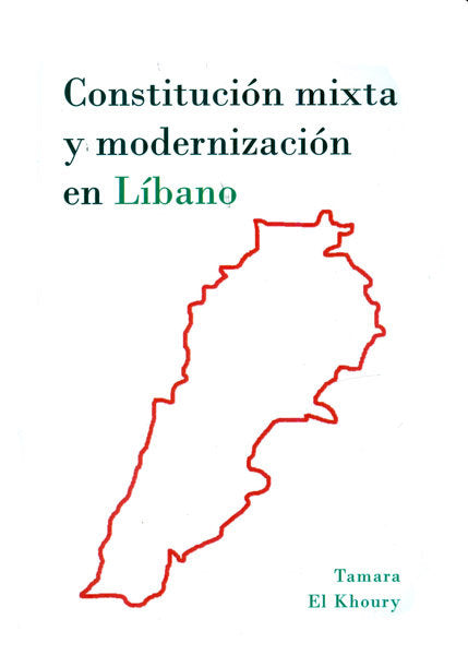 Constitución mixta y modernización en Líbano, de El Khoury (libanesa), Tamara | portada del libro