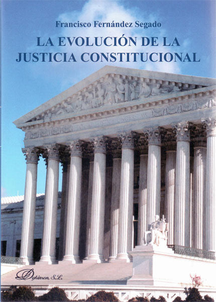 La Evolución de la Justicia Constitucional, de Fernández Segado, Francisco | portada del libro