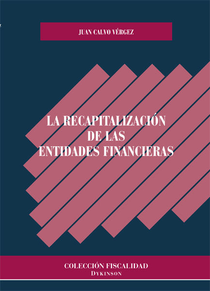 La recapitalización de las entidades financieras, de Calvo Vérgez, Juan | portada del libro