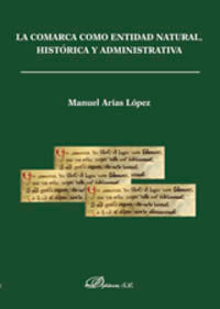La comarca como entidad natural, histórica y administrativa, de Arias López, Manuel | portada del libro