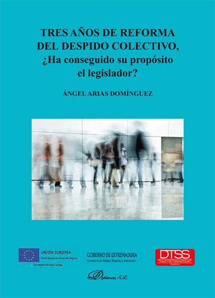 Tres años de reforma del despido colectivo, ¿ha conseguido su propósito el legislador?, de Arias Domínguez, Ángel | portada d