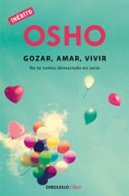 Gozar, amar y vivir (OSHO habla de tú a tú), de Osho | portada del libro