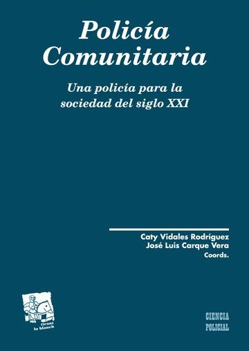 Policia Comunitaria. Una policia para la sociedad del siglo XXI, de VIDALES RODRIGUEZ | portada del libro