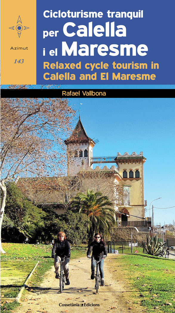Cicloturisme tranquil per Calella i el Maresme / Relaxed cycle tourism in Calella and El Maresme, de Vallbona Sallent, Rafael