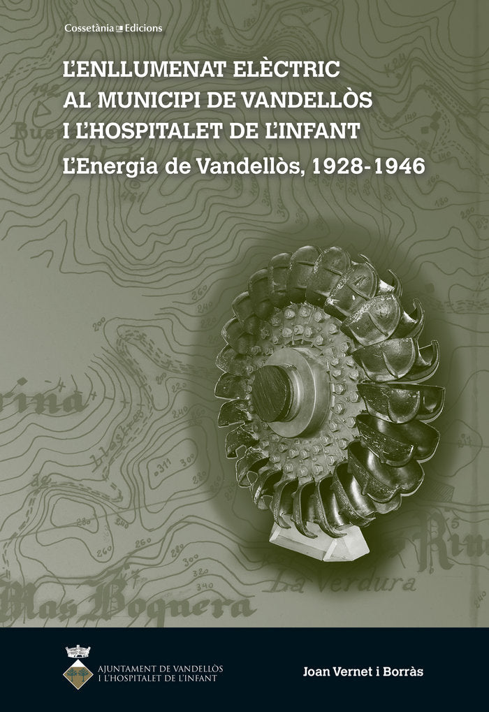 L'ENLLUMENAT ELèCTRIC AL MUNICIPI DE VANDELLòS I L'HOSPITALET DE L'INFANT, de VERNET I BORRàS, JOAN | portada del libro
