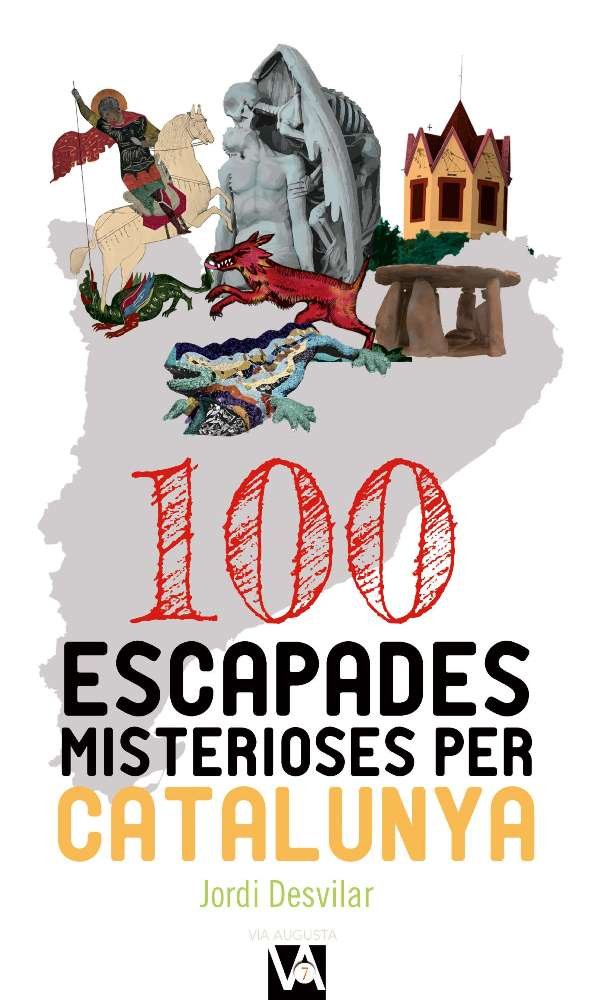 100 escapades misterioses per Catalunya, de Desvilar Ros, Jordi | portada del libro