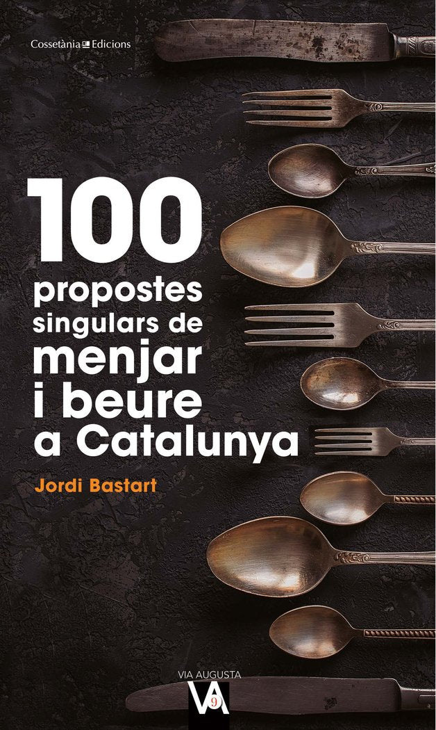 100 propostes singulars de menjar i beure a Catalunya, de Bastart i Cassé, Jordi | portada del libro