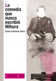 La comedia que nunca escribió Mihura, de Contreras Elvira, Carlos | portada del libro