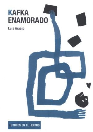 Kafka enamorado, de Araújo, Luis | portada del libro