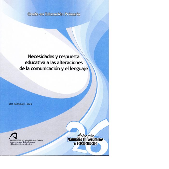 Necesidades y respuesta educativa a las alteraciones de la comunicación y el lenguaje, de Rodríguez Tadeo | portada del libro