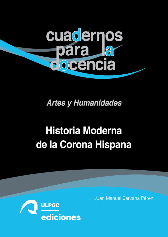 Historia Moderna de la Corona Hispana, de SANTANA PEREZ, JUAN MANUEL | portada del libro