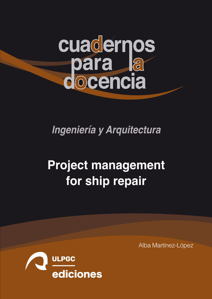 Project management for ship repair, de MARTINEZ-LOPEZ, ALBA | portada del libro