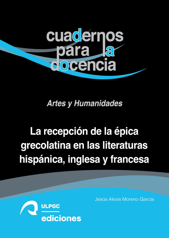 RECEPCION EPICA GRECOLATINA LITERATURAS HISPANICA INGLESA Y, de MORENO GARCIA, JESUS ALEXIS | portada del libro