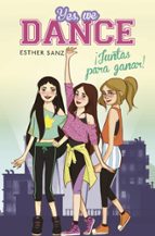 ¡Juntas para ganar! (Yes, we dance 1), de Esther Sanz | portada del libro